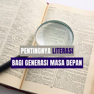 Pentingnya Literasi bagi Generasi Masa Depan
