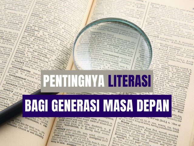 Pentingnya Literasi bagi Generasi Masa Depan
